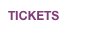 TICKETS